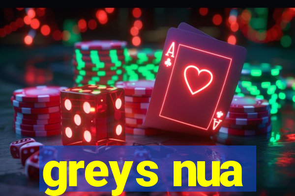 greys nua