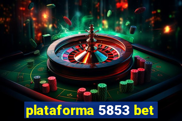 plataforma 5853 bet