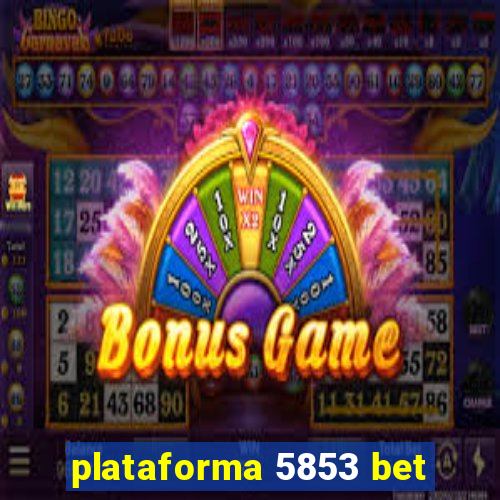 plataforma 5853 bet