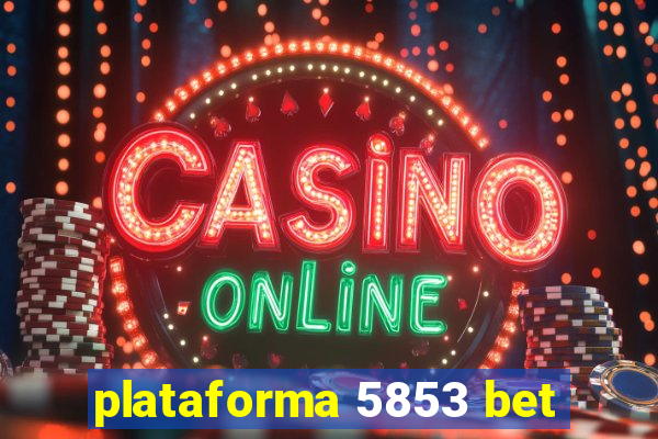 plataforma 5853 bet