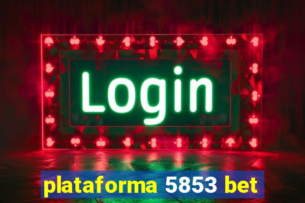 plataforma 5853 bet