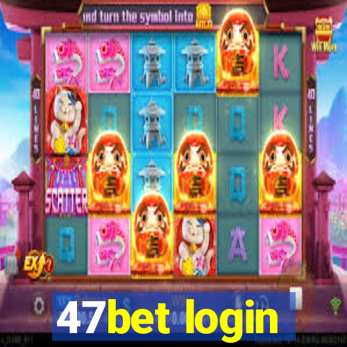 47bet login