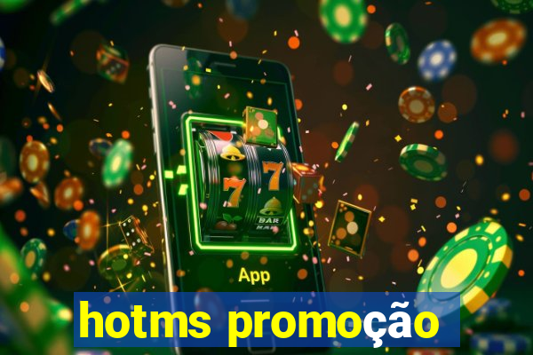 hotms promoção