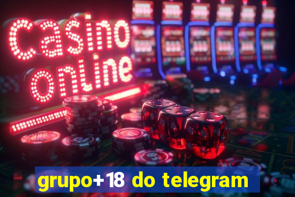 grupo+18 do telegram