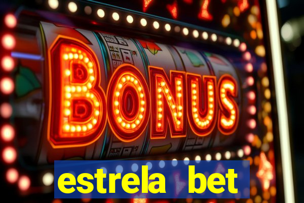 estrela bet depósito mínimo 1 real