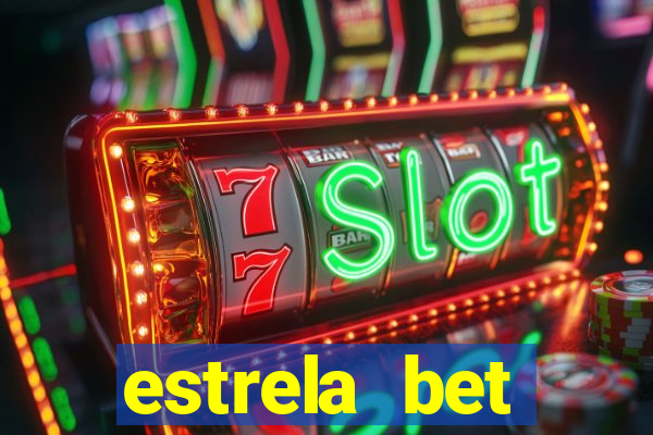 estrela bet depósito mínimo 1 real