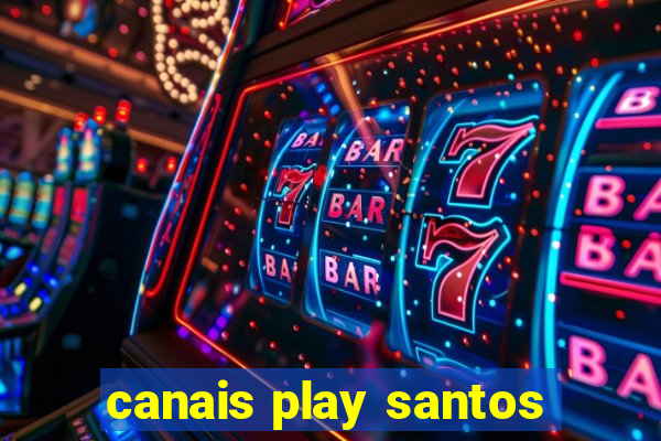 canais play santos