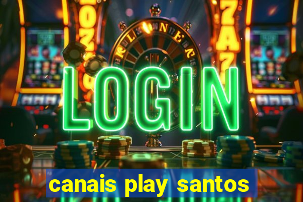 canais play santos