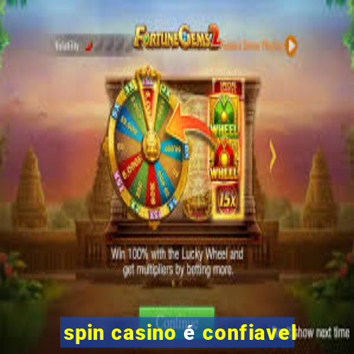 spin casino é confiavel