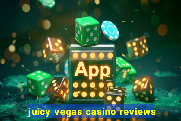 juicy vegas casino reviews