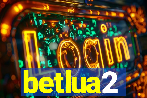 betlua2