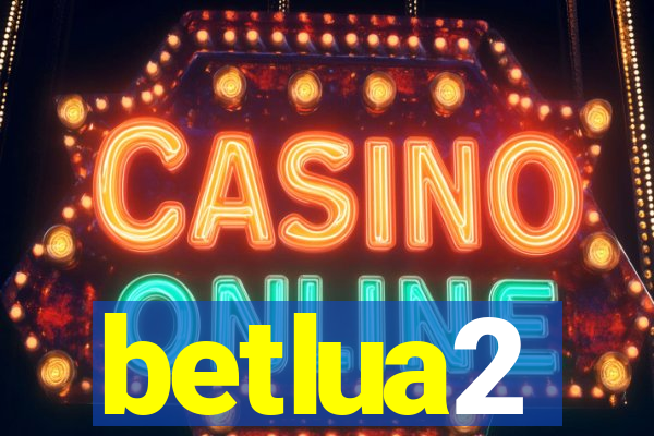 betlua2