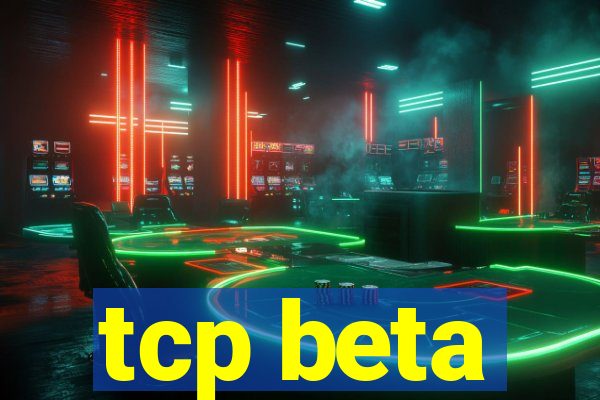 tcp beta