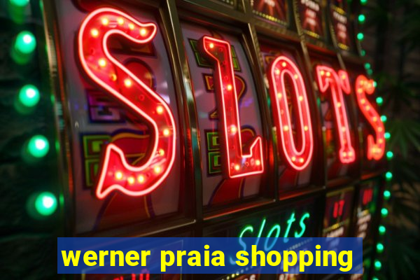 werner praia shopping