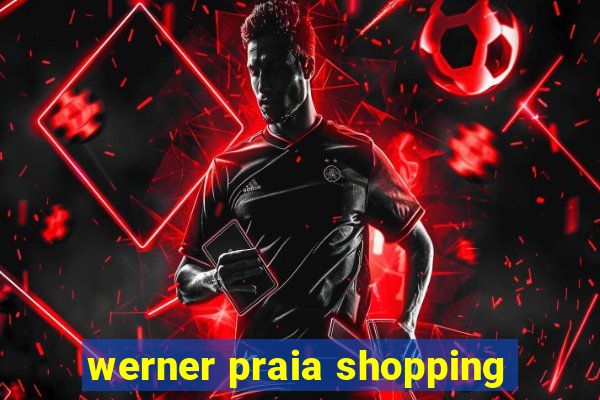 werner praia shopping