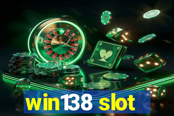 win138 slot