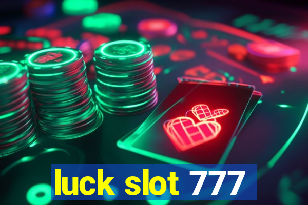 luck slot 777