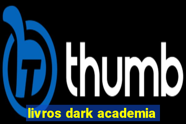 livros dark academia