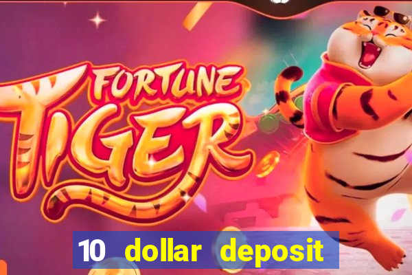 10 dollar deposit online real money casino