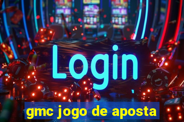 gmc jogo de aposta