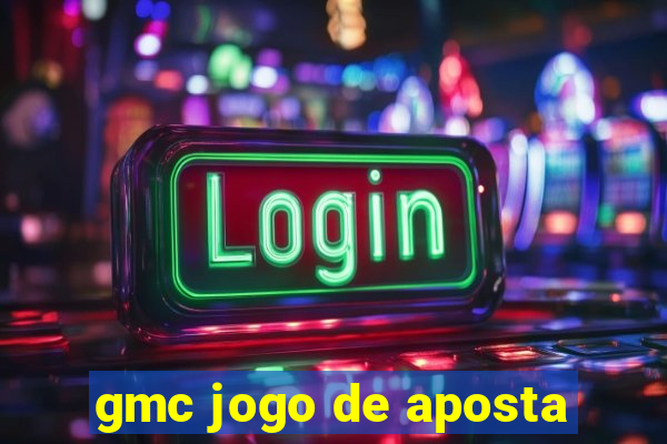 gmc jogo de aposta