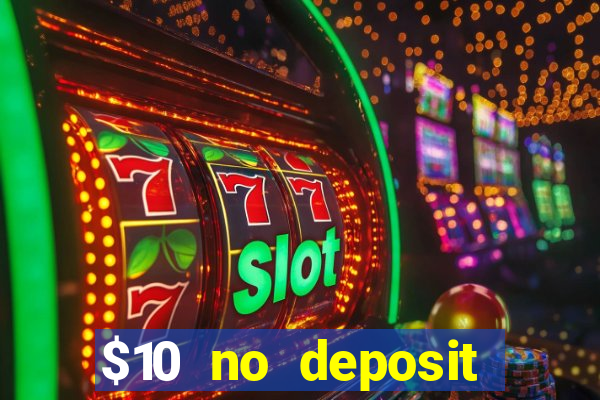 $10 no deposit mobile casino 2022