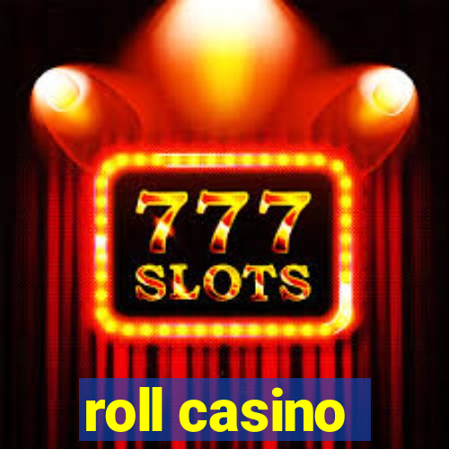 roll casino