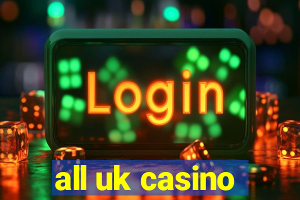 all uk casino