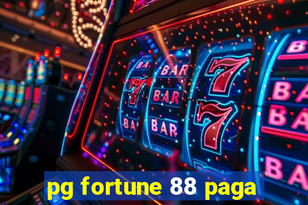 pg fortune 88 paga