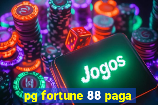 pg fortune 88 paga