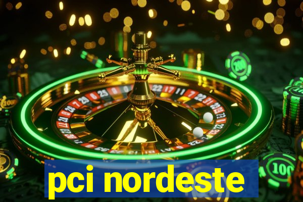 pci nordeste