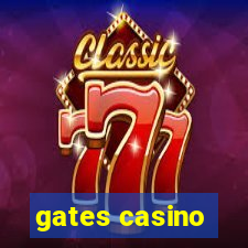 gates casino