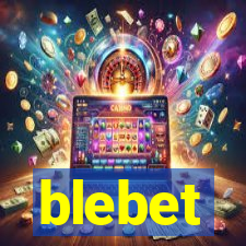 blebet