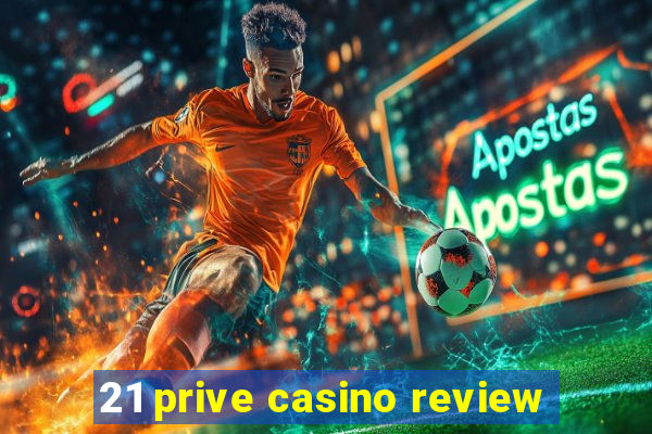 21 prive casino review