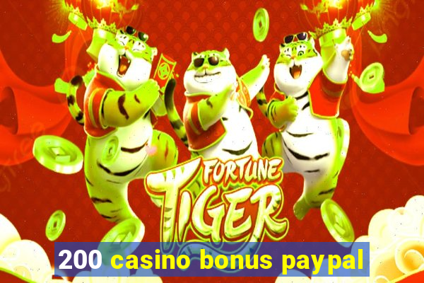 200 casino bonus paypal