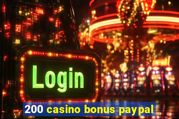 200 casino bonus paypal