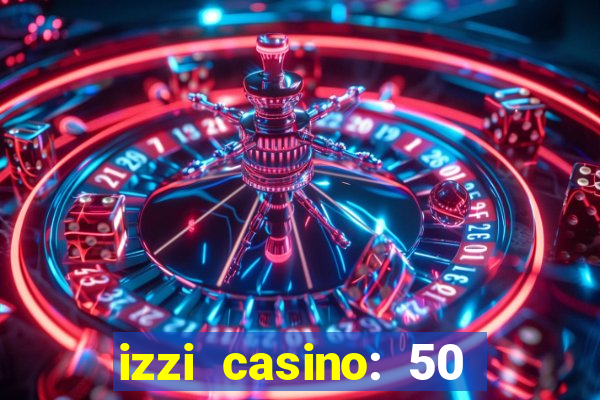 izzi casino: 50 free spins