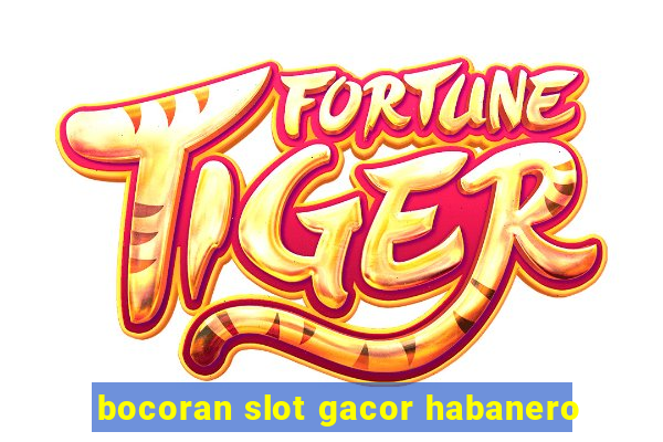 bocoran slot gacor habanero