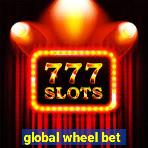 global wheel bet