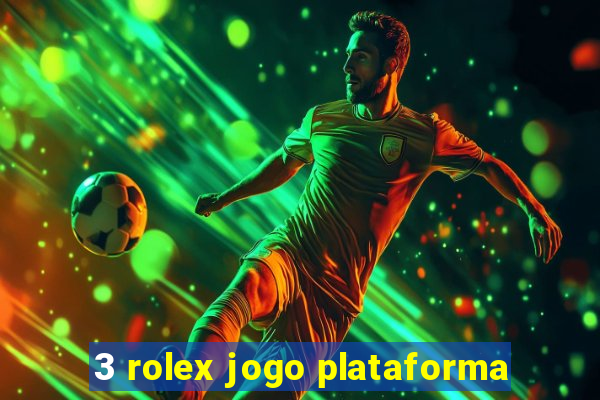 3 rolex jogo plataforma