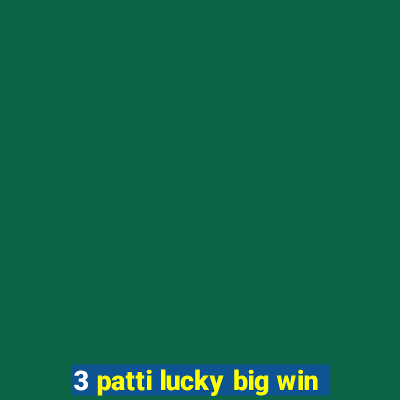 3 patti lucky big win