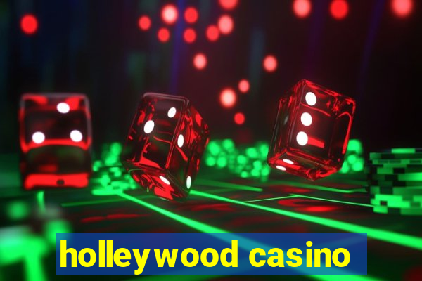 holleywood casino