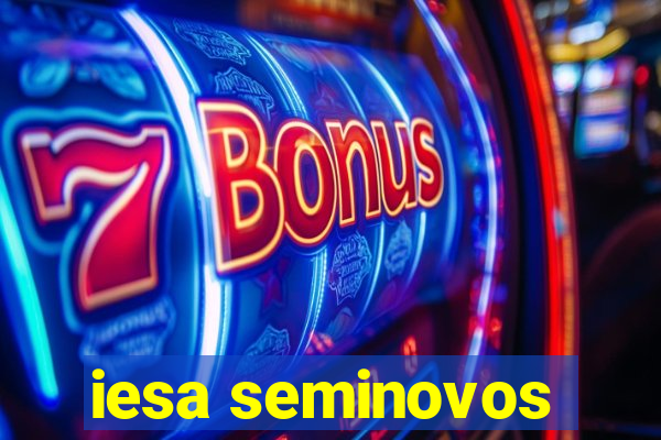 iesa seminovos