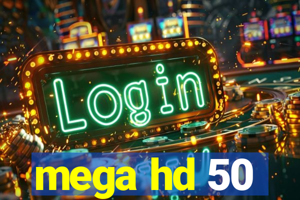 mega hd 50