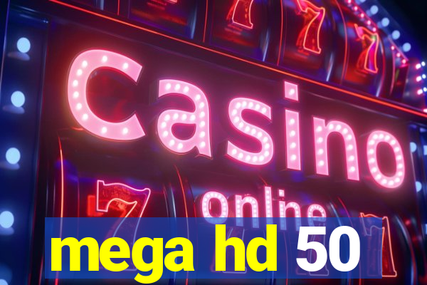 mega hd 50