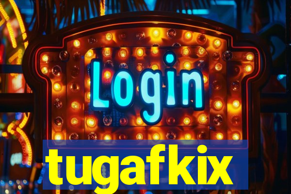 tugafkix