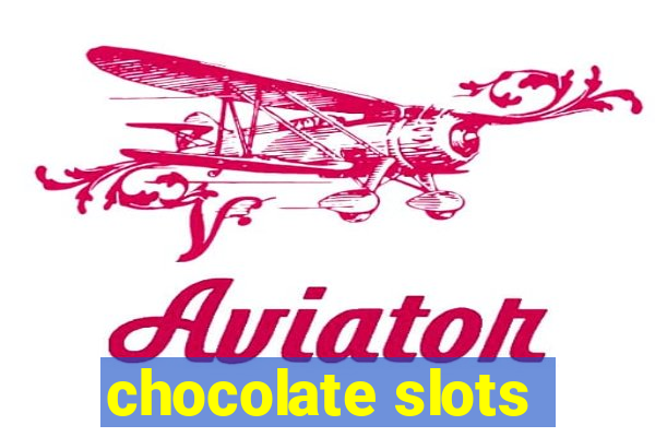 chocolate slots