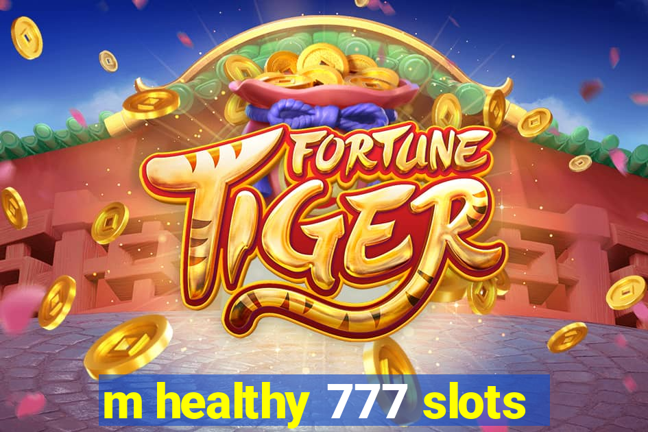 m healthy 777 slots