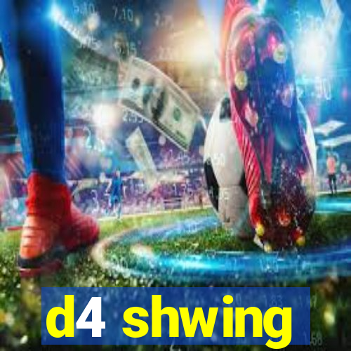 d4 shwing