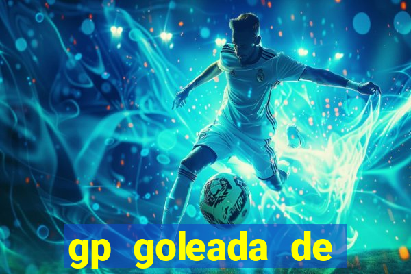 gp goleada de pr閿歮ios. bet